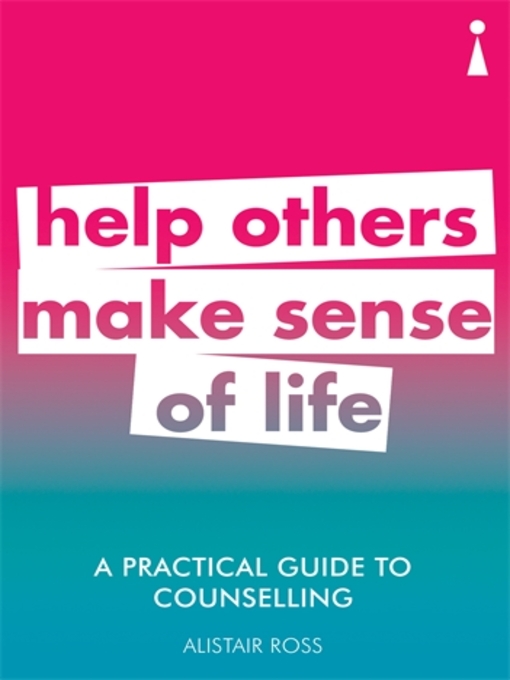 Title details for A Practical Guide to Counselling by Alistair Ross - Available